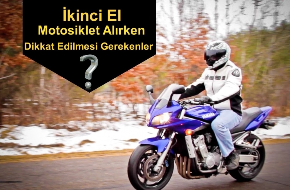 İkinci El Motosiklet Alırken Dikkat Edilmesi Gerekenler  