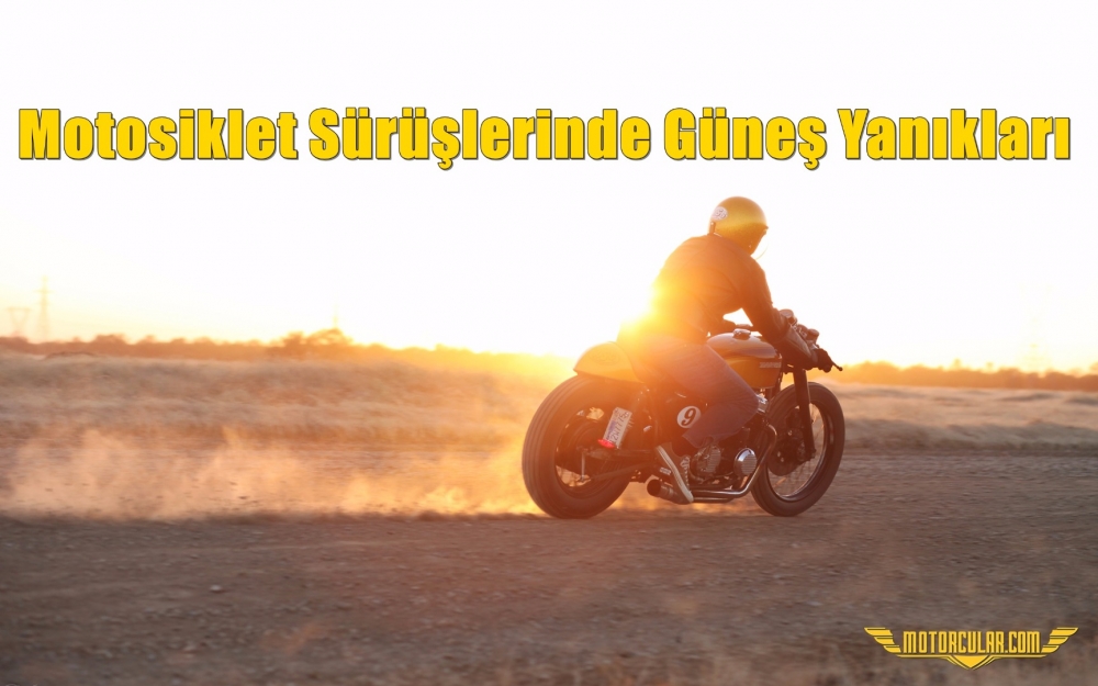 Motosiklet Sürüşlerinde Güneş Yanıkları