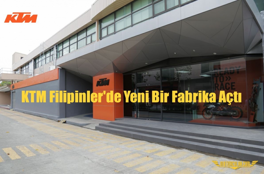 KTM Filipinler'de Yeni Bir Fabrika Açtı