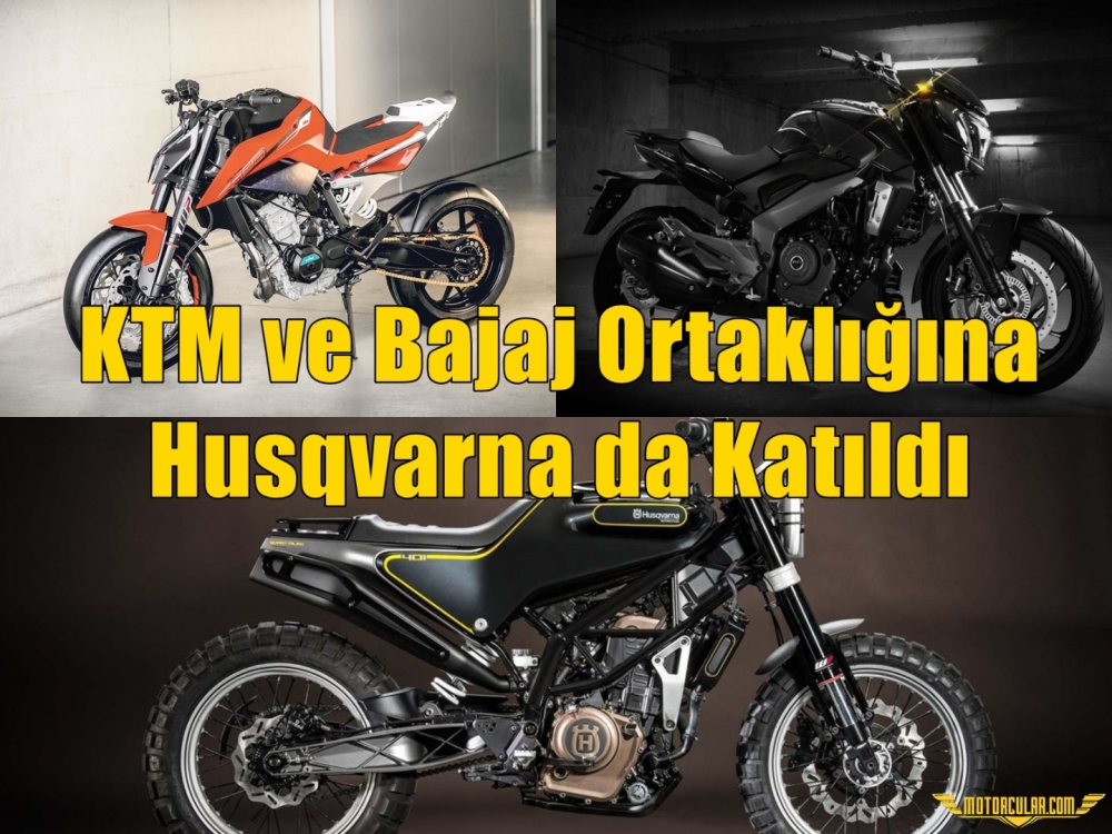 KTM ve Bajaj Ortaklığına Husqvarna da Katıldı