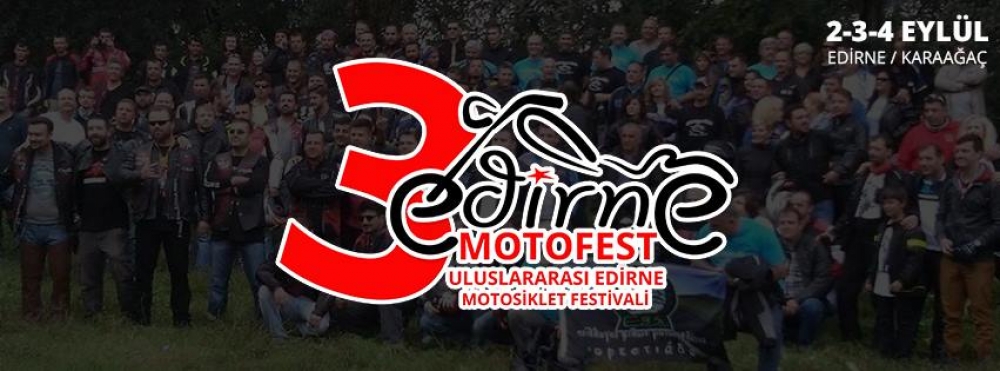 3. Edirne Uluslararası Motosiklet Festivali, Karaağaç Edirne  02-04 Eylül 2016 