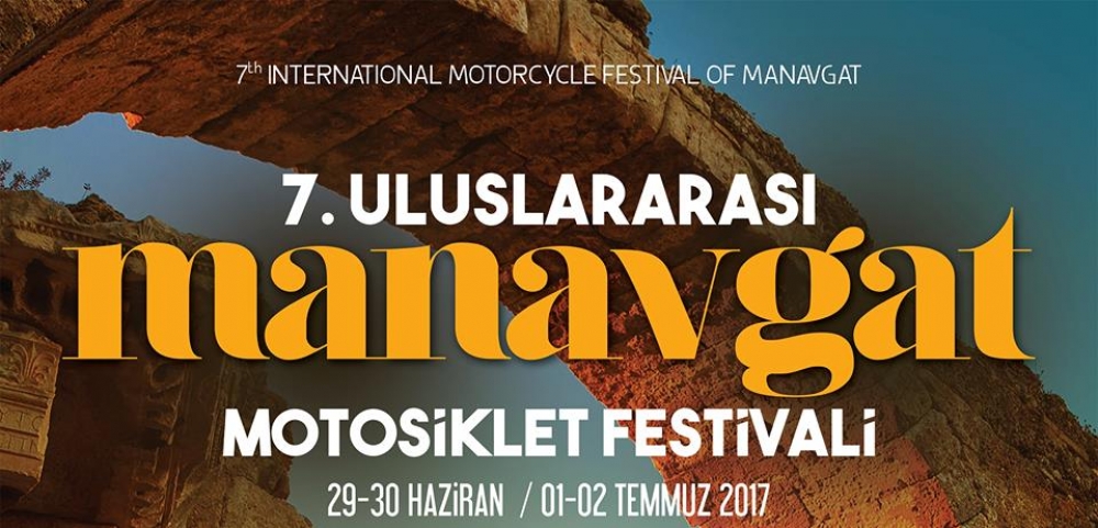 7. Manavgat Motosiklet Festivali, Manavgat Antalya 29 Haziran - 02 Temmuz 2017