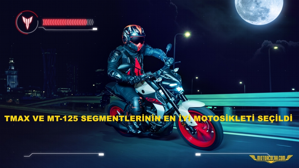 Tmax ve MT-125 Segmentlerinin En İyi Motosikleti Seçildi