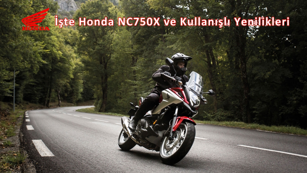 İşte Honda NC750X ve Kullanışlı Yenilikleri