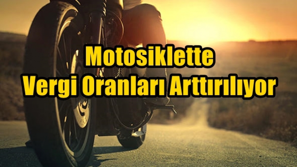 Motosiklette Vergi Oranları Arttırılıyor