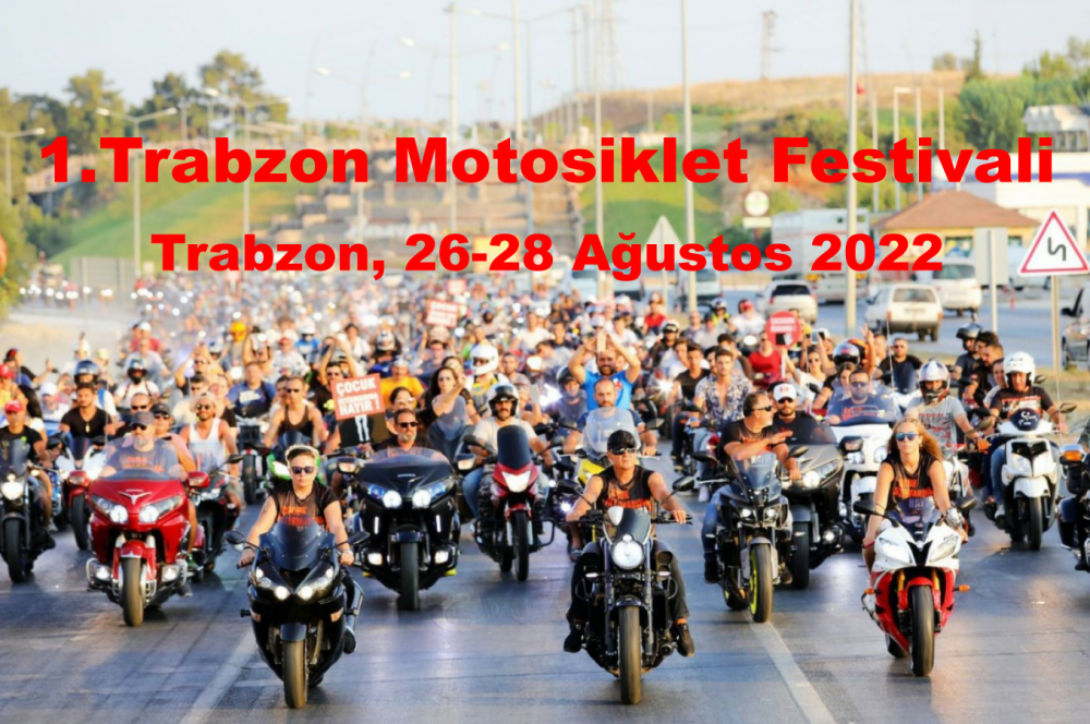 1. Trabzon Motosiklet Festivali, Trabzon, 26-28 Ağustos 2022