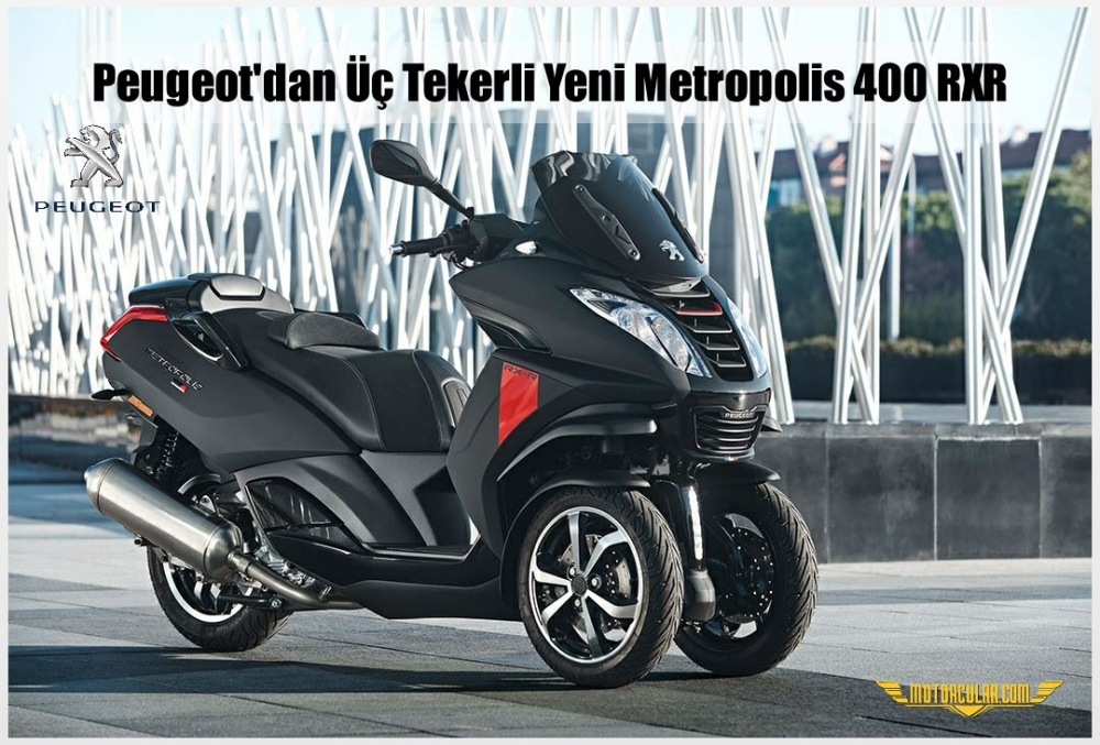 Peugeot'dan Üç Tekerli Yeni Metropolis 400 RXR