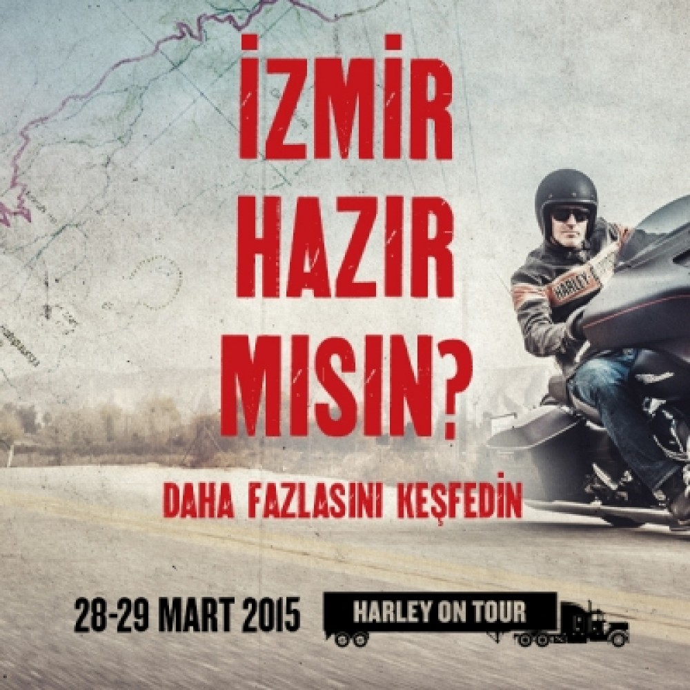 Harley On Tour 28-29 Mart'ta İzmir'de !