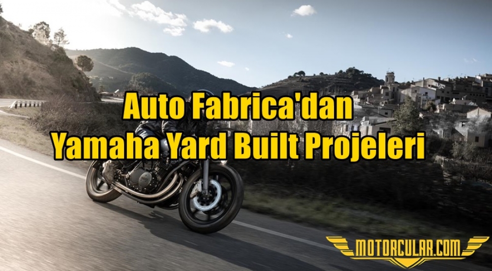 Auto Fabrica'dan Yamaha Yard Built Projeleri