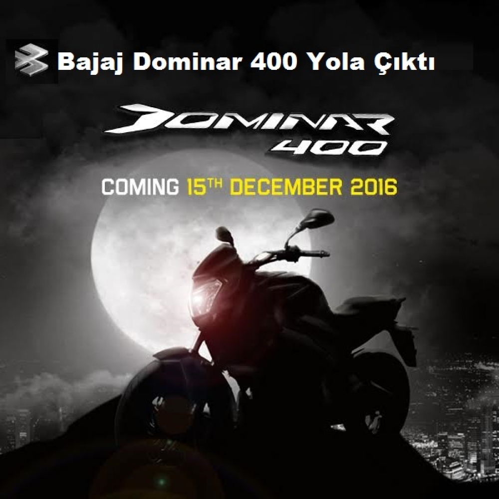 Bajaj Dominar 400 Yola Çıktı