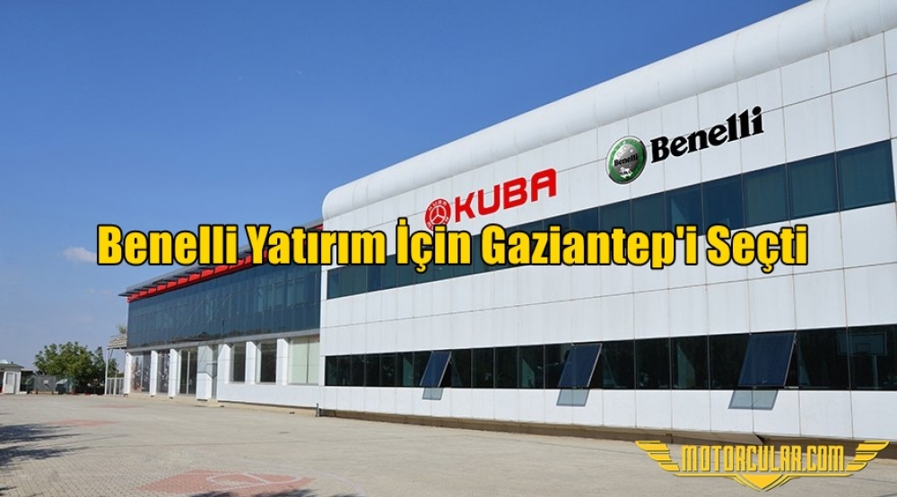 Benelli Yatırım İçin Gaziantep'i Seçti