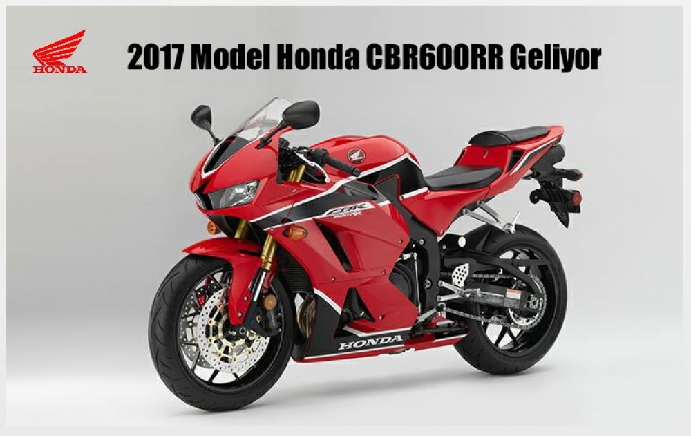 2017 Model Honda CBR600RR Geliyor