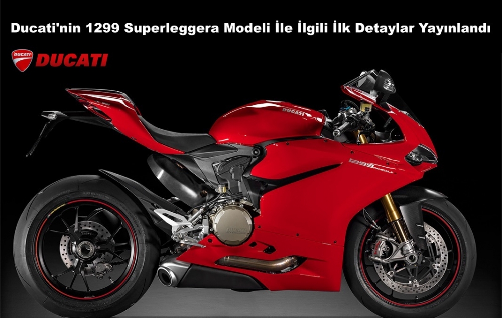 Ducati'nin 1299 Superleggera Modeli İle İlgili İlk Detaylar Yayınlandı