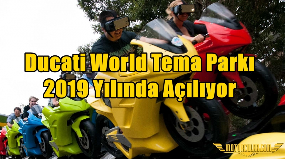 Ducati World Tema Parkı 2019 Yılında Açılıyor