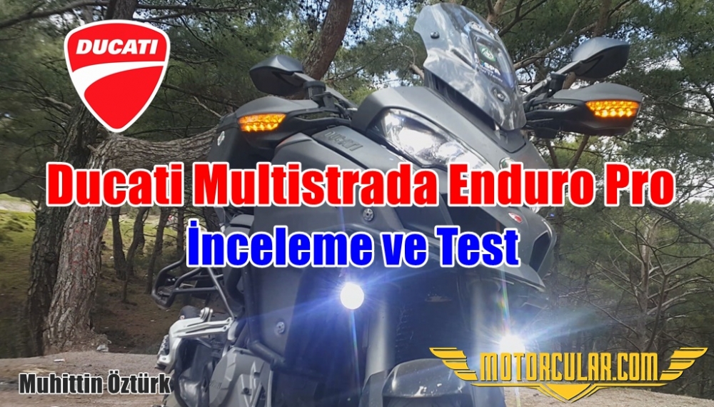 Akdeniz Ruhlu Enduro: Ducati Multistrada Enduro Pro