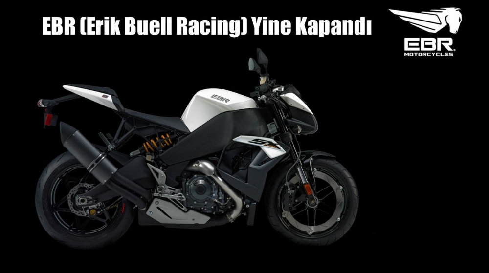 EBR (Erik Buell Racing) Yine Kapandı