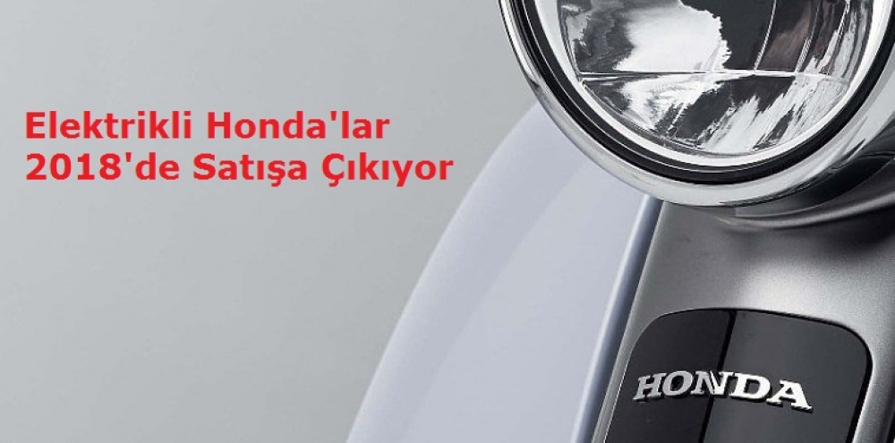 Elektrikli Honda'lar 2018'de Satışa Çıkıyor