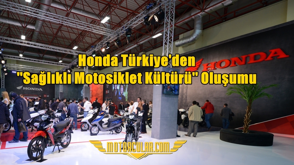 Honda Türkiye'den ''Sağlıklı Motosiklet Kültürü'' Oluşumu