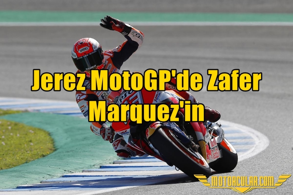 Jerez MotoGP'de Zafer Marquez'in