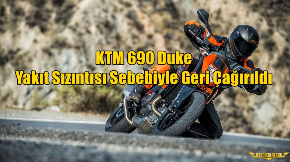 KTM 690 Duke Yakıt Sızıntısı Sebebiyle Geri Çağırıldı