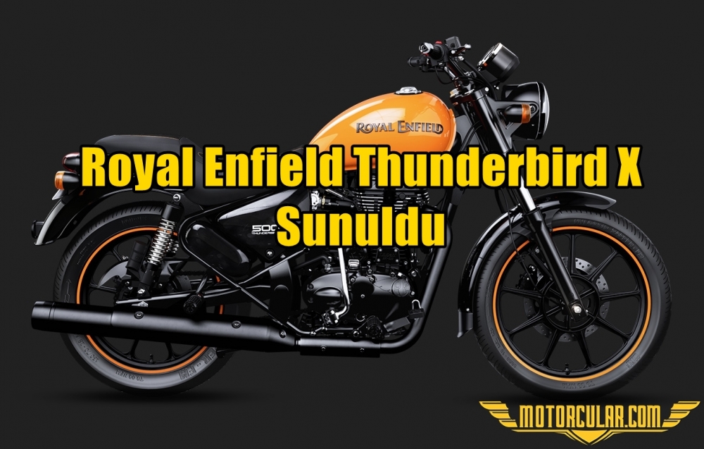 Royal Enfield Thunderbird X Sunuldu