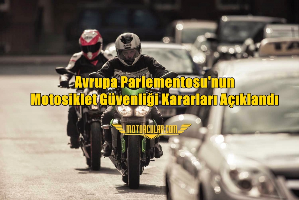 Avrupa Parlementosu'nun Motosiklet Güvenliği Kararları Açıklandı