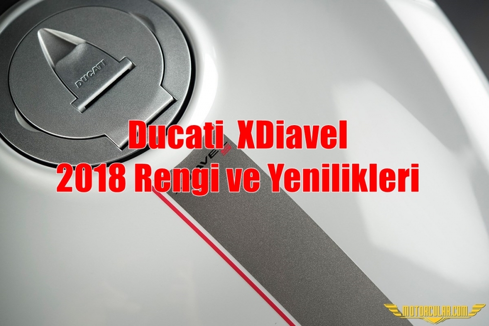 Ducati XDiavel'in 2018 Rengi ve Yenilikleri