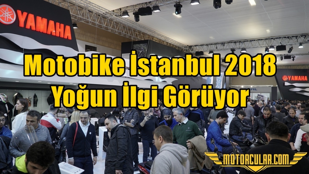 Motobike İstanbul 2018 Yoğun İlgi Görüyor