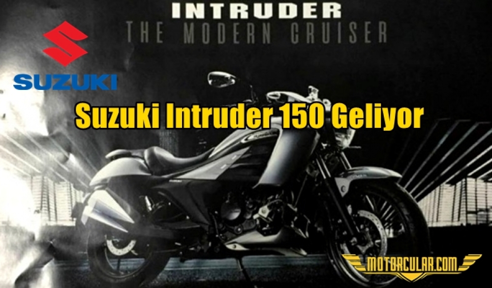 Suzuki Intruder 150 Geliyor