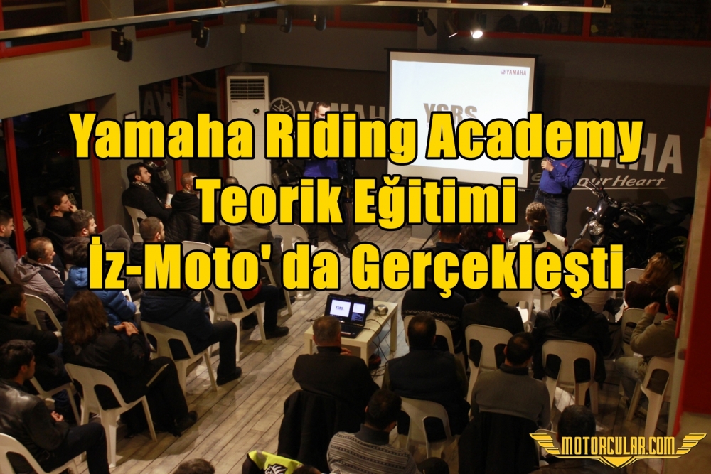 Yamaha Riding Academy  Teorik Eğitimi İz-Moto' da Gerçekleşti