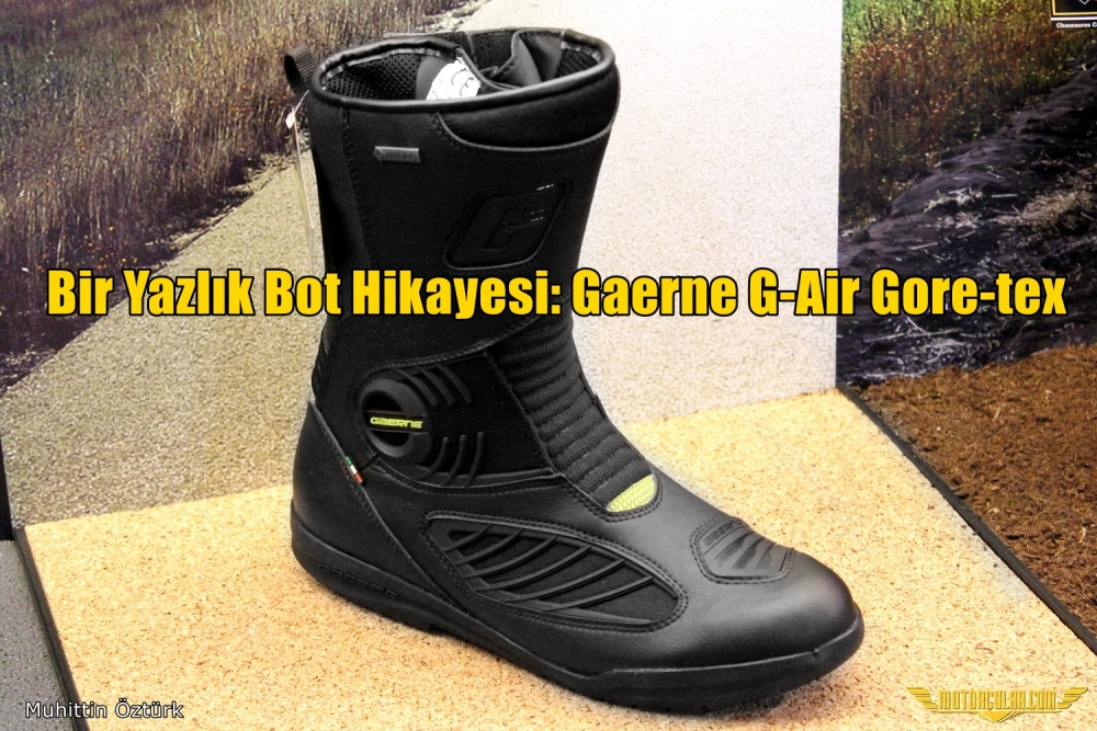Bir Yazlık Bot Hikayesi: Gaerne G-Air Gore-tex