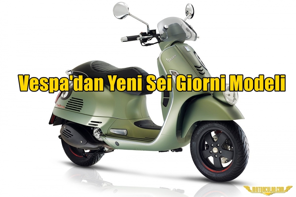 Vespa'dan Yeni Sei Giorni Modeli