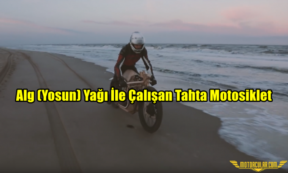 Alg (Yosun) Yağı İle Çalışan Tahta Motosiklet