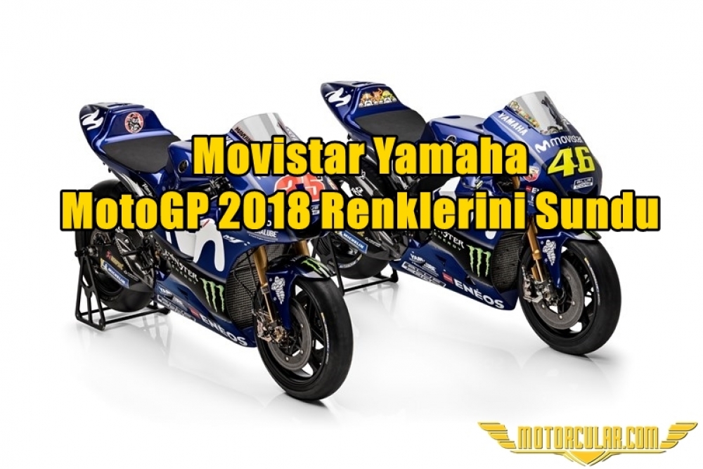 Movistar Yamaha MotoGP 2018 Renklerini Sundu