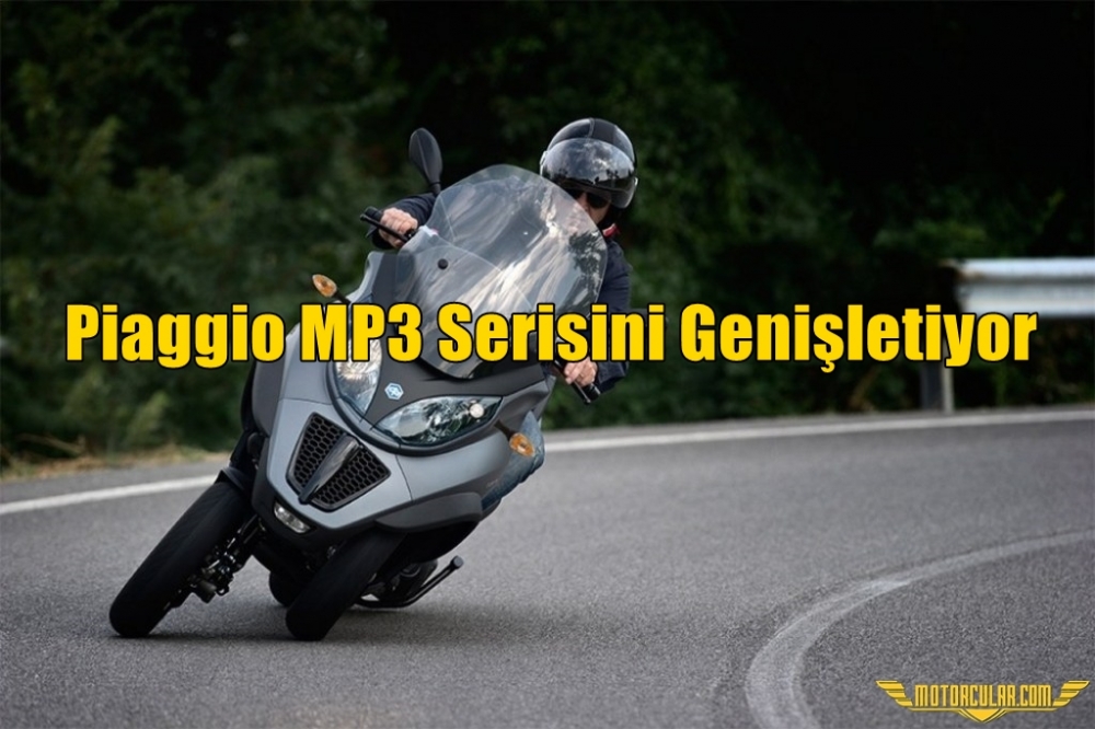 Piaggio MP3 Serisini Genişletiyor