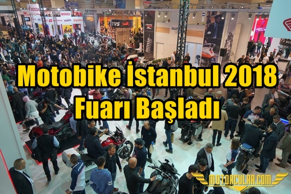 Motobike İstanbul 2018 Fuarı Başladı