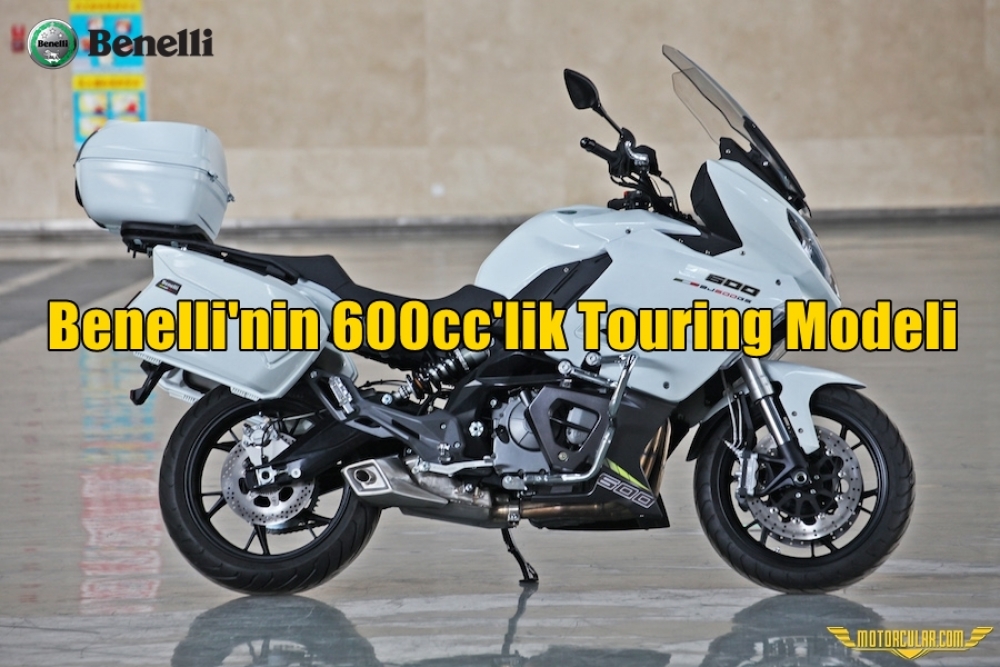 Benelli'nin 600cc'lik Touring Modeli