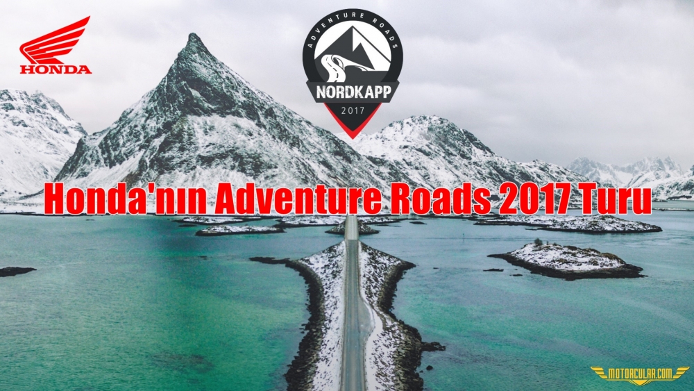 Honda'nın Adventure Roads 2017 Turu
