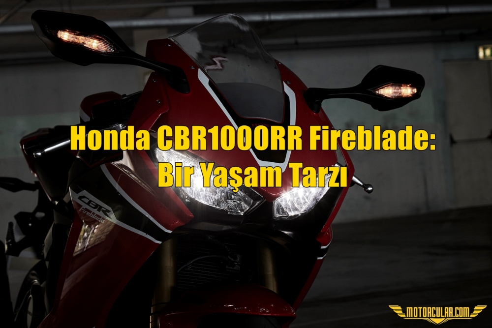 Honda CBR1000RR Fireblade: Bir Yaşam Tarzı