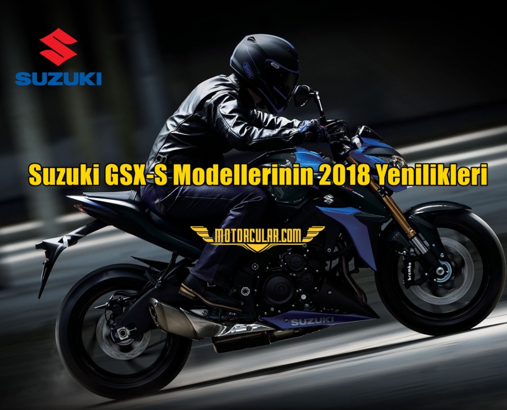 Suzuki GSX-S Modellerinin 2018 Yenilikleri
