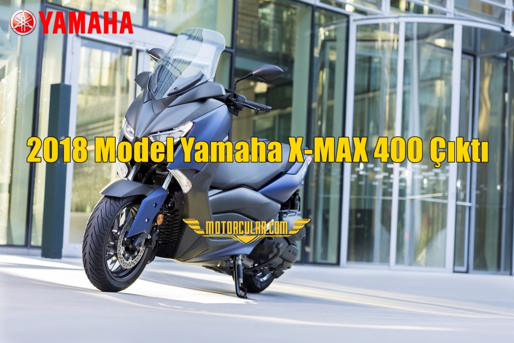 2018 Model Yamaha X-MAX 400 Çıktı