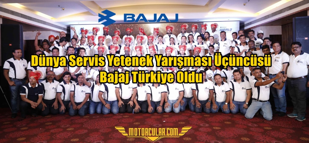 Bajaj Dünya Servis Yetenek Yarışması Üçüncüsü Türkiye Oldu