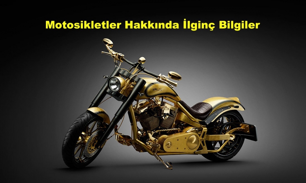 Motosikletler Hakkında İlginç Bilgiler 