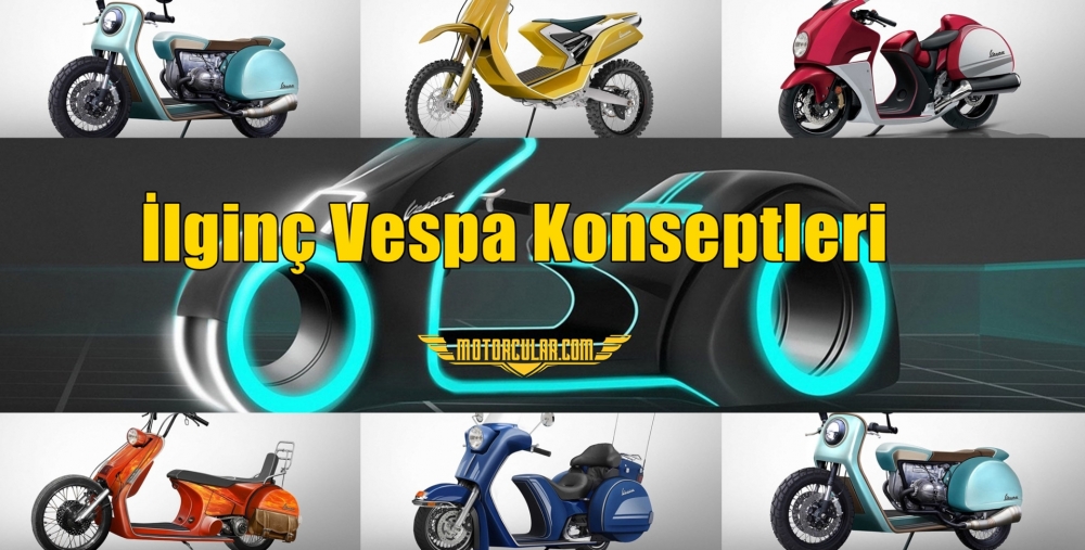 İlginç Vespa Konseptleri