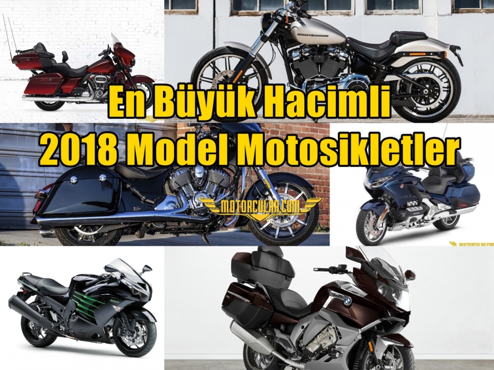 En Büyük Hacimli 2018 Model Motosikletler
