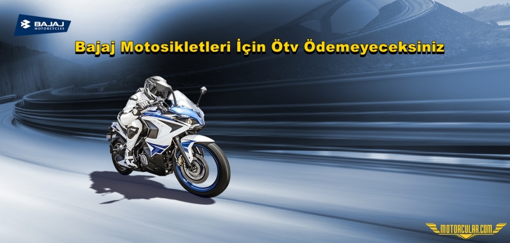 Bajaj Motosikletleri İçin Ötv Ödemeyeceksiniz