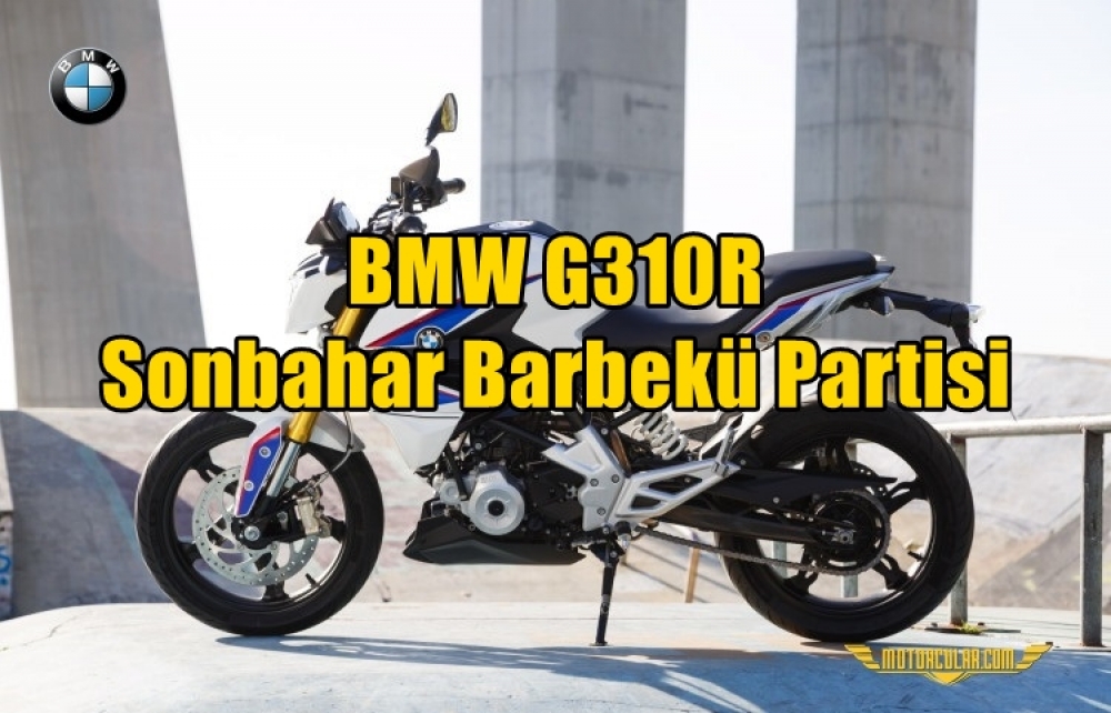 BMW G310R Sonbahar Barbekü Partisi - Özgörkey BMW