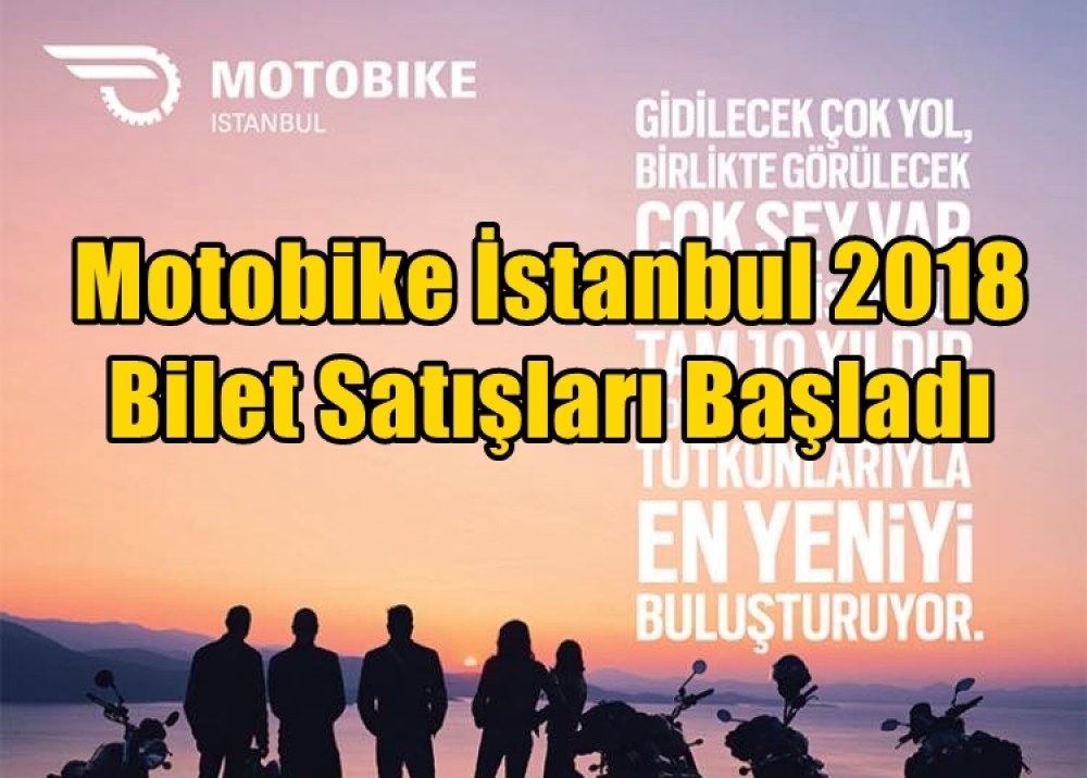 Motobike İstanbul 2018 Bilet Satışları Başladı