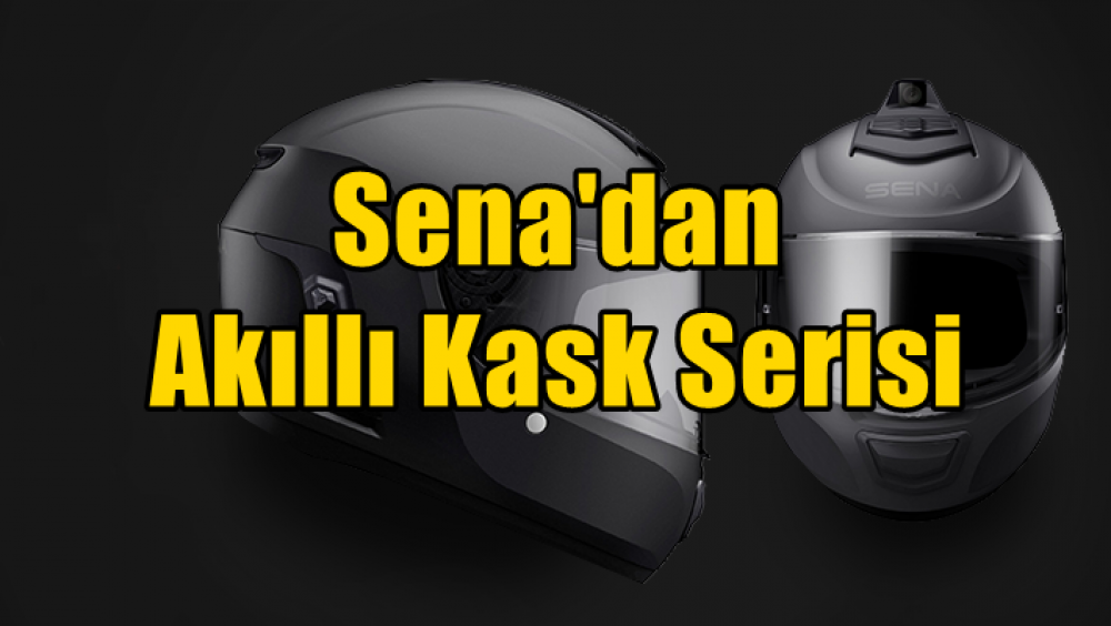 Sena'dan Akıllı Kask Serisi