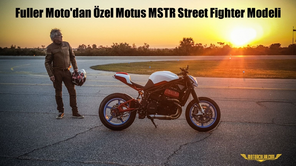Fuller Moto'dan Özel Motus MSTR Street Fighter Modeli